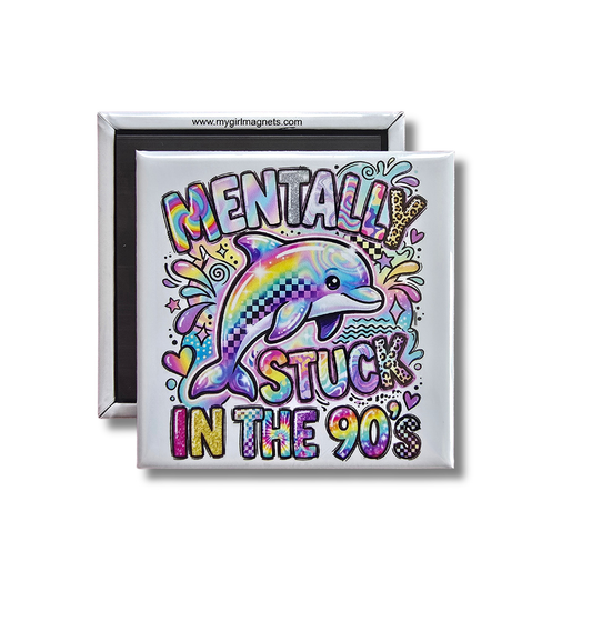 Mentally Stuck in the 90's Magnet