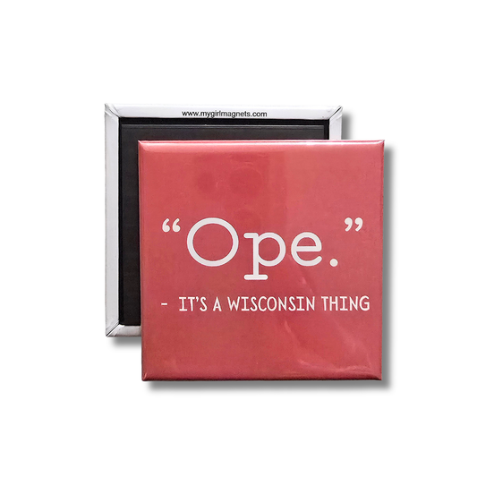 Ope. It's a Wisconsin thing.
