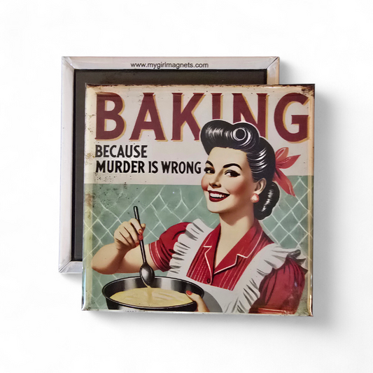 Baking Because Murder Is Wrong Magnet
